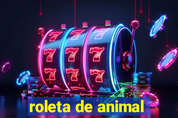 roleta de animal